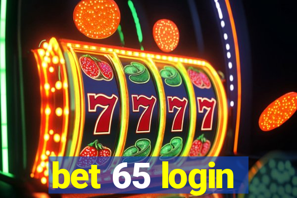 bet 65 login